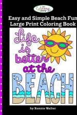The Coloring Cafe-Easy and Simple Beach Fun Large Print Coloring Book af Ronnie Walter