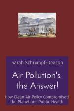 Air Pollution's the Answer! af Sarah Schrumpf-Deacon