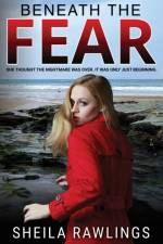 Beneath the Fear af Sheila Rawlings