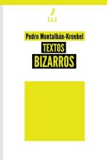 Textos bizarros af Pedro Montalban-Kroebel