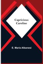Capricious Caroline af E Maria Albanesi