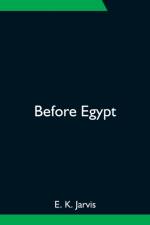 Before Egypt af E K Jarvis