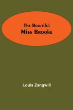 Beautiful Miss Brooke af Louis Zangwill