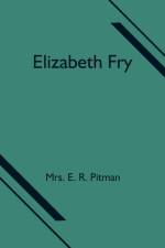 Elizabeth Fry af Mrs E R Pitman