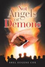 Not Angels or Demons af Shel Eugene Cox