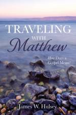 Traveling with Matthew af James W Hulsey
