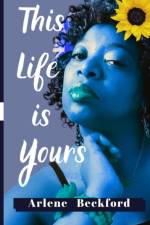 This Life Is Yours af Arlene Beckford