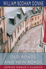 Old Roads and New Roads (Esprios Classics) af William Bodham Donne