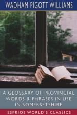 A Glossary of Provincial Words and Phrases in Use in Somersetshire (Esprios Classics) af Wadham Pigott Williams
