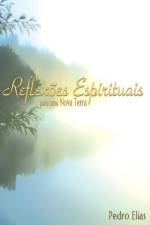 Reflexoes Espirituais para uma Nova Terra af Pedro Elias