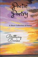 Poetic Poetry af Brittany Benko