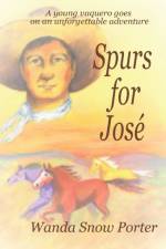 Spurs for Jose af Wanda Snow Porter