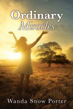 Ordinary Miracles af Wanda Snow Porter