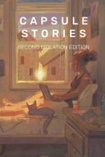 Capsule Stories Second Isolation Edition