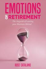 Emotions of Retirement af Rose Catalano