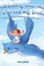 Meditating Your Way to a Great Big Smile! af Ana Cybela