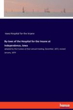 By-laws of the Hospital for the Insane at Independence, Iowa af Iowa Hospital for the Insane