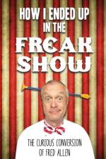 How I Ended Up in the Freak Show af Fred Allen