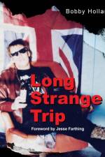 Long Strange Trip af Bobby Hollar
