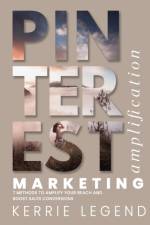 Pinterest Marketing Amplification af Kerrie Legend