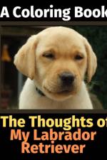 Thoughts of My Labrador Retriever af Brightview Activity Books