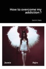 How to overcome my addiction ? af Jasmin Hajro