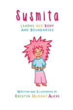 Susmita Learns Her Body and Boundaries af Kristin Murray Alexi