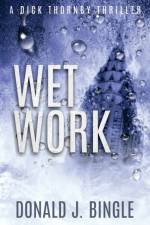 Wet Work af Donald J Bingle