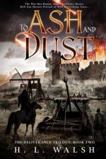 To Ash and Dust af H L Walsh