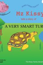 Mz Kissy Tells the Story of a Very Smart Turtle