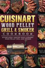 Cuisinart Wood Pellet Grill and Smoker Cookbook af Cheryl Davis