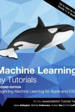 Machine Learning by Tutorials (Second Edition) af Audrey Tam