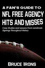 Fan's Guide To NFL Free Agency Hits And Misses af Bruce Irons