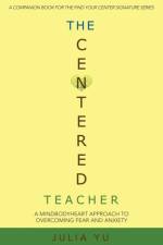 Centered Teacher af Julia Yu