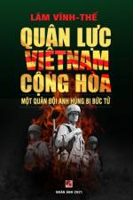Quan Lực Việt Nam Cộng Hoa - Một Quan Đội Anh Hung Bị Bức Tử (color - hard cover) af Vinh The Lam