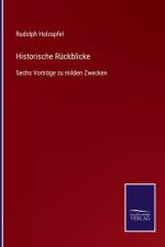Historische Ruckblicke af Rudolph Holzapfel