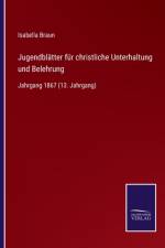 Jugendblatter fur christliche Unterhaltung und Belehrung af Isabella Braun