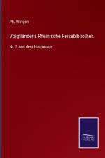 Voigtlander's Rheinische Reisebibliothek af Ph Wirtgen
