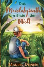 Das Maislabyrinth am Ende der Welt af Manuel Deinert