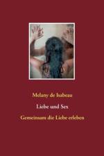 Liebe und Sex af Melany de Isabeau