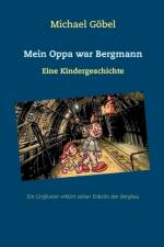 Mein Oppa war Bergmann af Michael Goebel