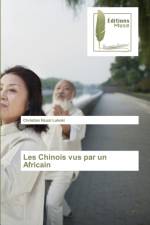 Les Chinois vus par un Africain af Christian Nzuzi Lukoki