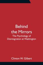 Behind the Mirrors af Clinton W Gilbert