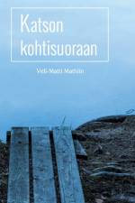 Katson kohtisuoraan af Veli-Matti Mathlin