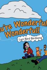 You're Wonderfully Wonderful! af Luci Bird Birdsong