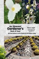 Itinerant Gardener's Book of Days af Mary a Agria