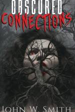 Obscured Connections af John W Smith