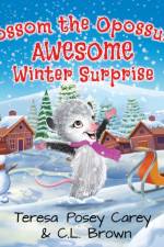 Blossom The Opossum's Awesome Winter Surprise af C L Brown