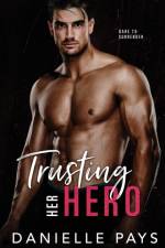 Trusting Her Hero af Danielle Pays