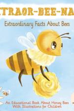 EXTRAOR-BEE-NARY Extraordinary Facts About Bees af Seven Puppies Press